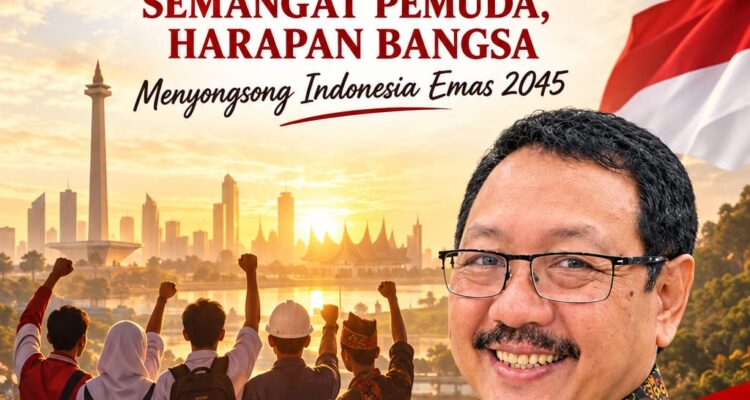 SEMANGAT PEMUDA, HARAPAN BANGSA DALAM MENYONGSONG INDONESIA EMAS 2045